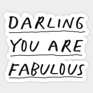 Darling You Are Fabulous by The Motivated Type Sticker